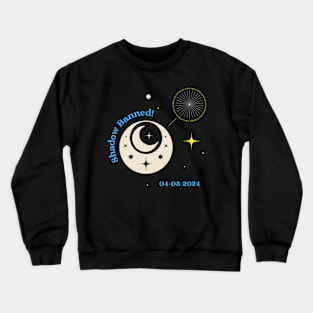 Total Solar Eclipse April 08, 2024 Shadow Banned Solar Eclipse 2024 T-Shirt Crewneck Sweatshirt